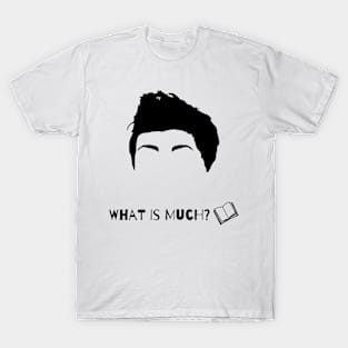 Jess Mariano what is much quote T-Shirt